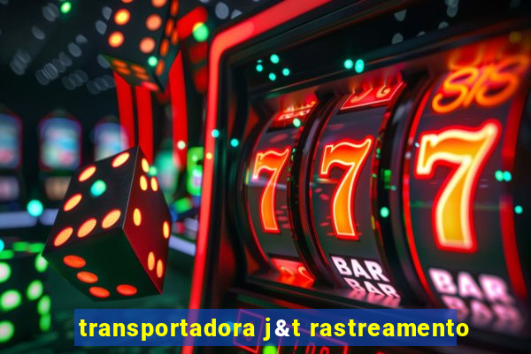 transportadora j&t rastreamento